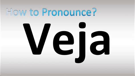 pronounce veja